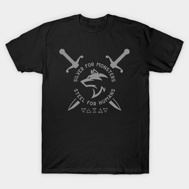 Silver for Monsters - Steel for Humans - Swords and Signs - Fantasy T-Shirt by Fenay-Designs